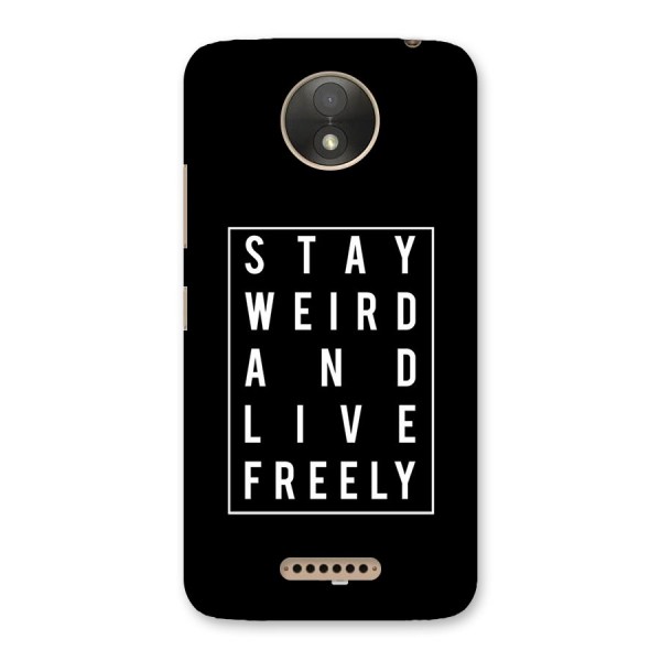 Stay Weird Live Freely Back Case for Moto C Plus