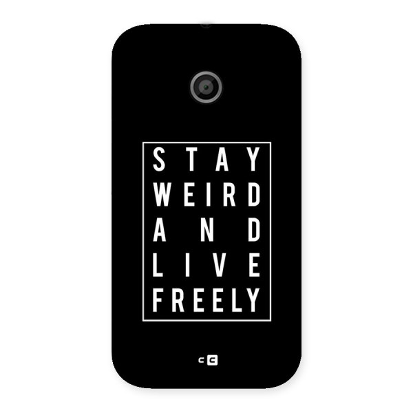 Stay Weird Live Freely Back Case for Moto E