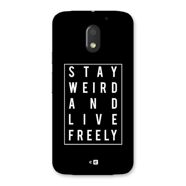 Stay Weird Live Freely Back Case for Moto E3 Power