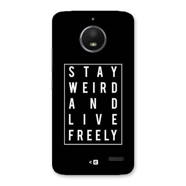 Stay Weird Live Freely Back Case for Moto E4