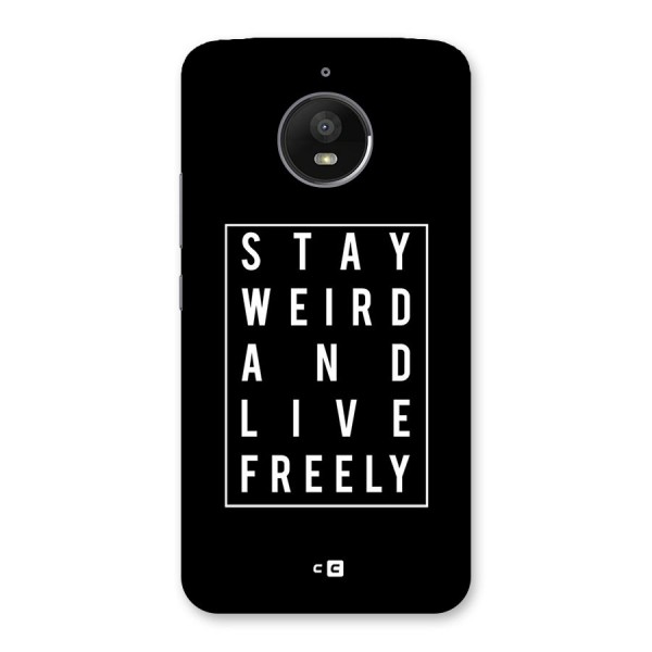 Stay Weird Live Freely Back Case for Moto E4 Plus