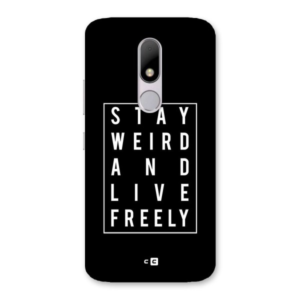 Stay Weird Live Freely Back Case for Moto M