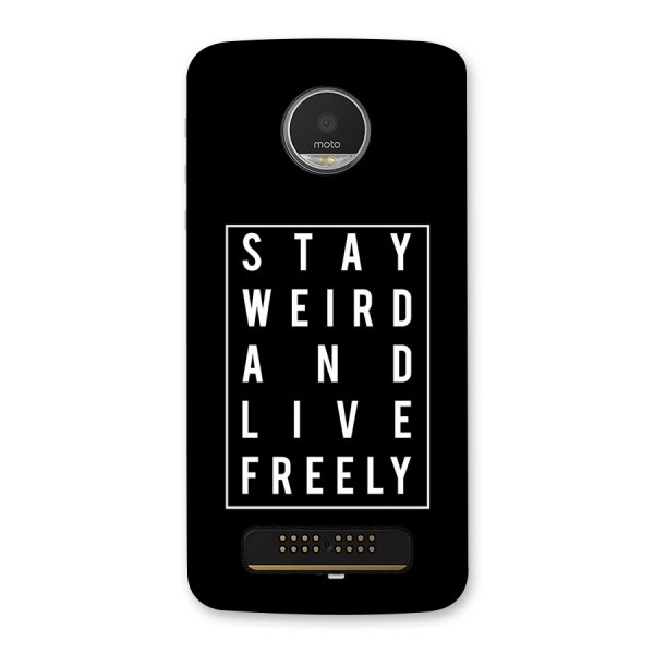 Stay Weird Live Freely Back Case for Moto Z Play