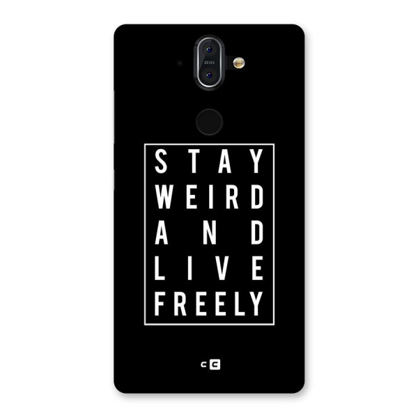 Stay Weird Live Freely Back Case for Nokia 8 Sirocco