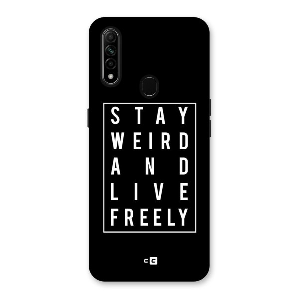 Stay Weird Live Freely Back Case for Oppo A31