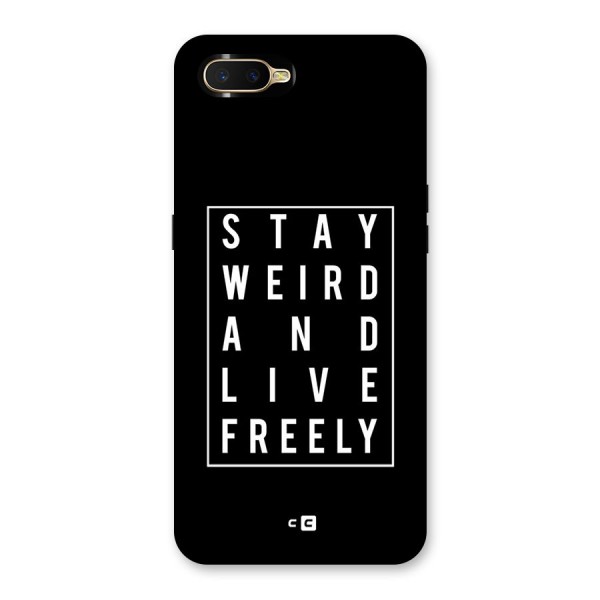 Stay Weird Live Freely Back Case for Oppo K1