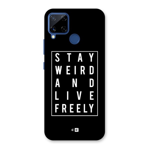 Stay Weird Live Freely Back Case for Realme C15