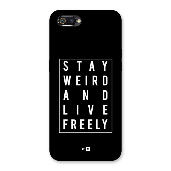 Stay Weird Live Freely Back Case for Realme C2