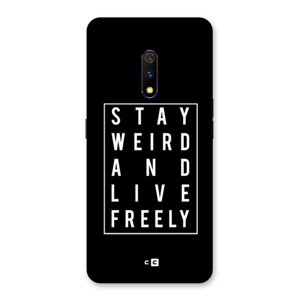 Stay Weird Live Freely Back Case for Realme X