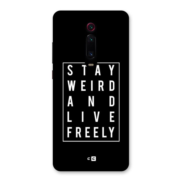 Stay Weird Live Freely Back Case for Redmi K20