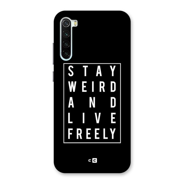 Stay Weird Live Freely Back Case for Redmi Note 8