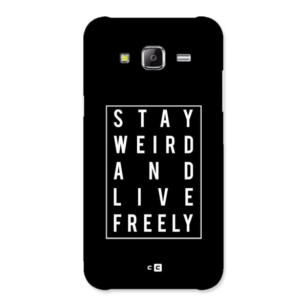 Stay Weird Live Freely Back Case for Samsung Galaxy J5