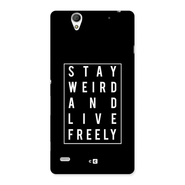 Stay Weird Live Freely Back Case for Sony Xperia C4