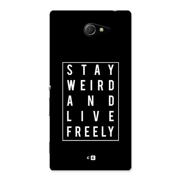 Stay Weird Live Freely Back Case for Sony Xperia M2