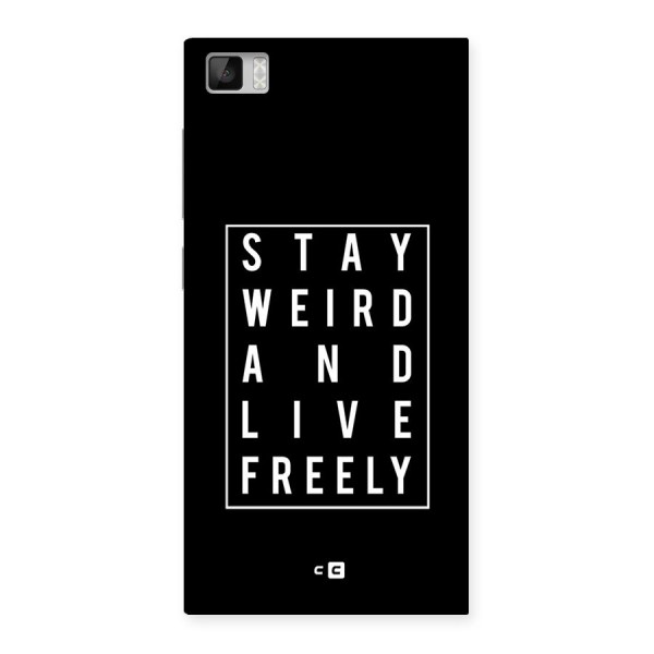 Stay Weird Live Freely Back Case for Xiaomi Mi3