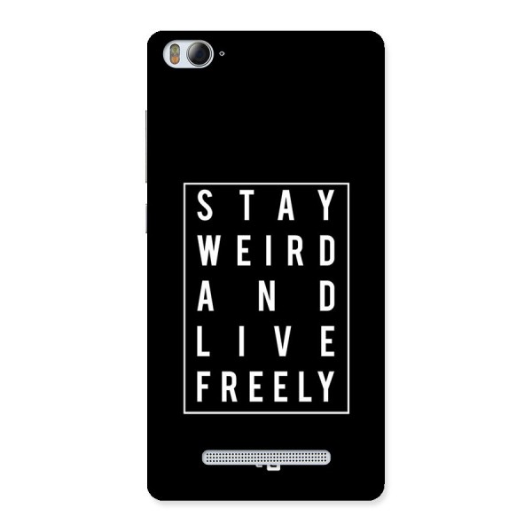 Stay Weird Live Freely Back Case for Xiaomi Mi4i