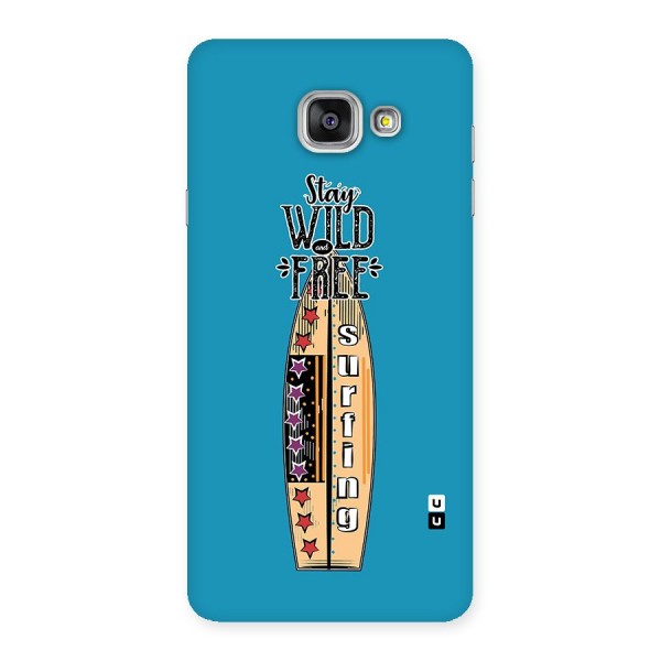 Stay Wild and Free Back Case for Galaxy A7 2016