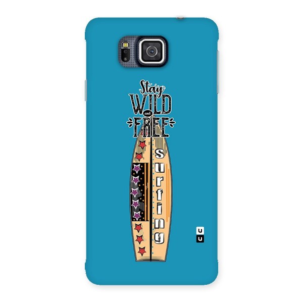 Stay Wild and Free Back Case for Galaxy Alpha