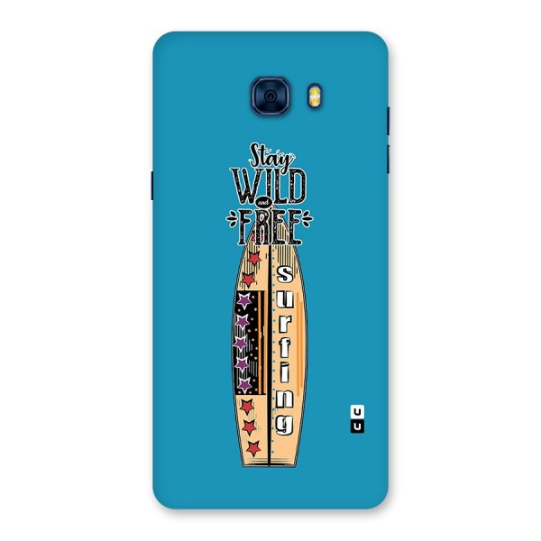 Stay Wild and Free Back Case for Galaxy C7 Pro