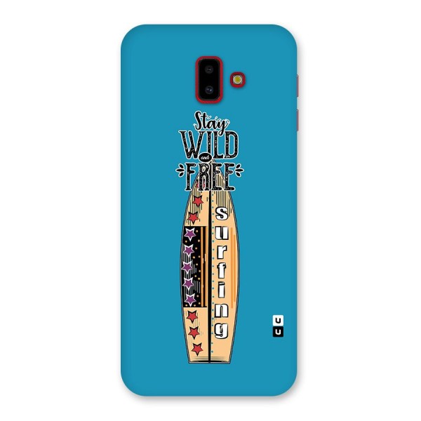 Stay Wild and Free Back Case for Galaxy J6 Plus