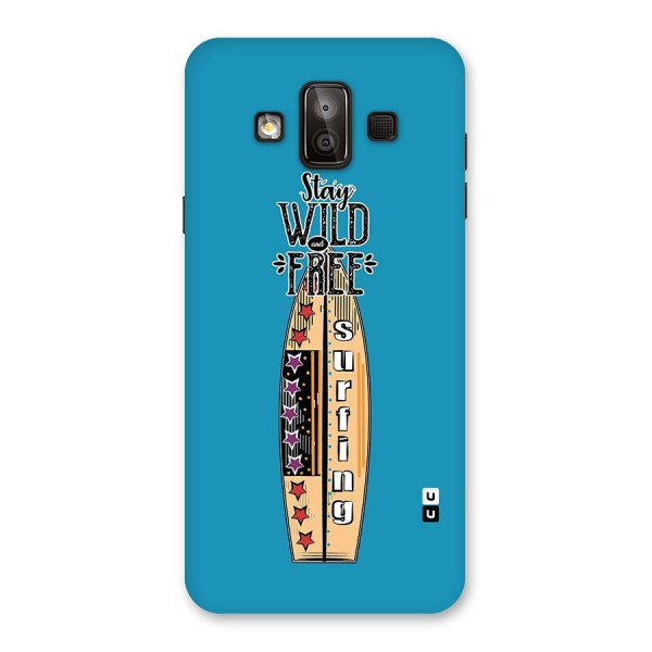 Stay Wild and Free Back Case for Galaxy J7 Duo