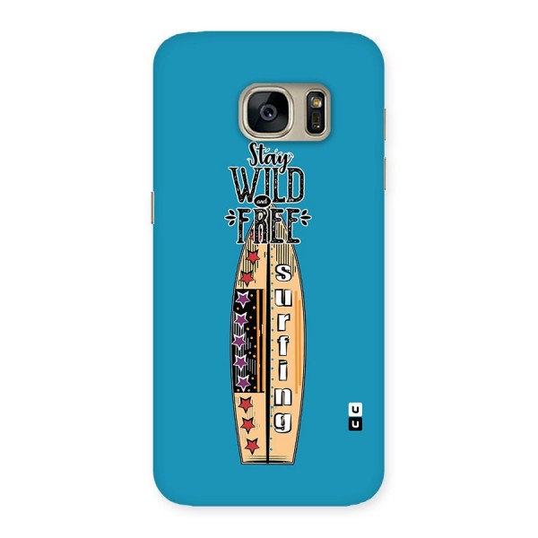 Stay Wild and Free Back Case for Galaxy S7