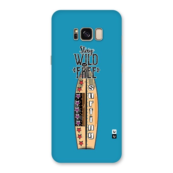 Stay Wild and Free Back Case for Galaxy S8 Plus