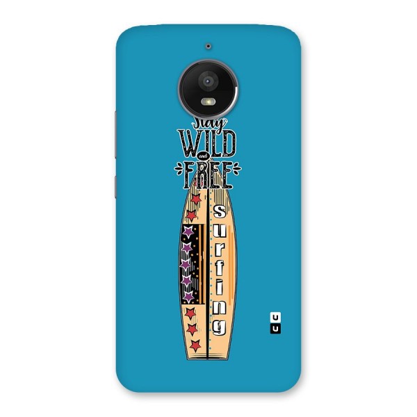 Stay Wild and Free Back Case for Moto E4 Plus