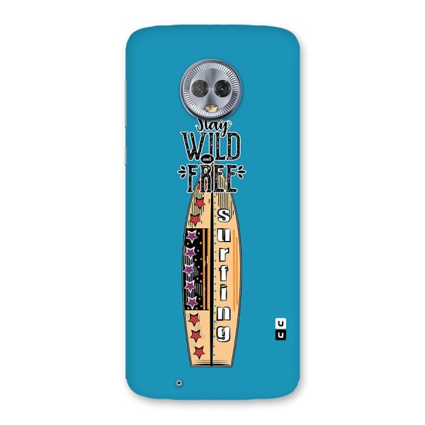 Stay Wild and Free Back Case for Moto G6