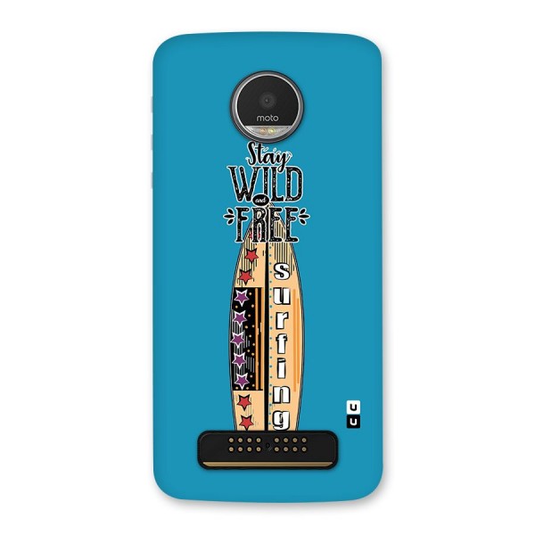 Stay Wild and Free Back Case for Moto Z Play