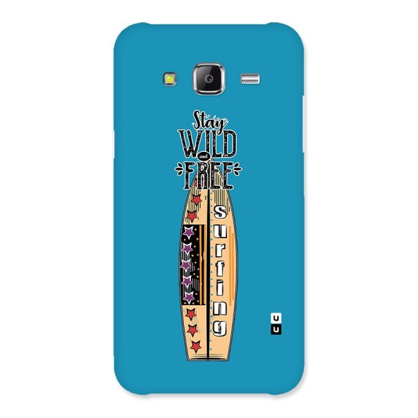 Stay Wild and Free Back Case for Samsung Galaxy J5