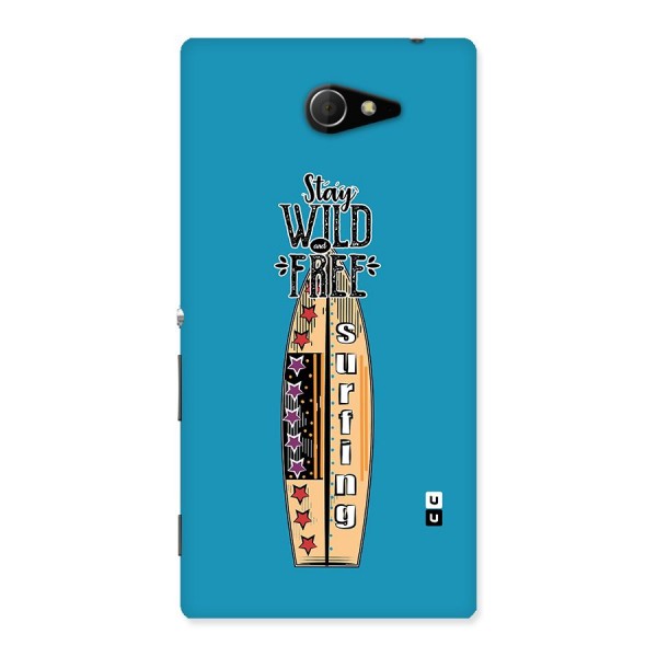 Stay Wild and Free Back Case for Sony Xperia M2