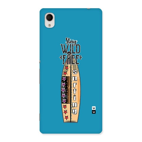 Stay Wild and Free Back Case for Xperia M4 Aqua