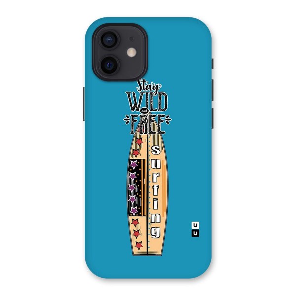 Stay Wild and Free Back Case for iPhone 12