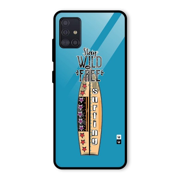 Stay Wild and Free Glass Back Case for Galaxy A51