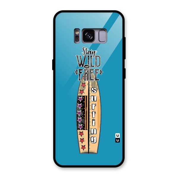 Stay Wild and Free Glass Back Case for Galaxy S8