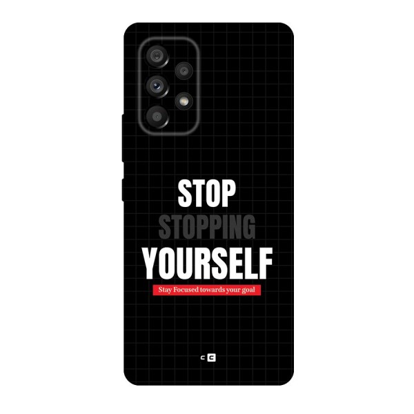 Stop Stopping Yourself Back Case for Galaxy A53 5G