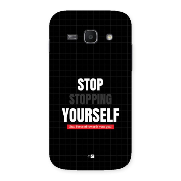 Stop Stopping Yourself Back Case for Galaxy Ace3