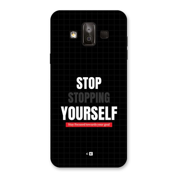 Stop Stopping Yourself Back Case for Galaxy J7 Duo