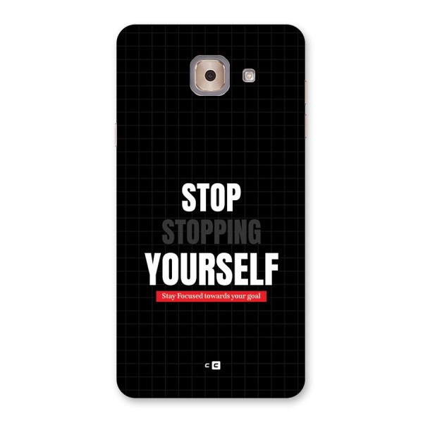 Stop Stopping Yourself Back Case for Galaxy J7 Max