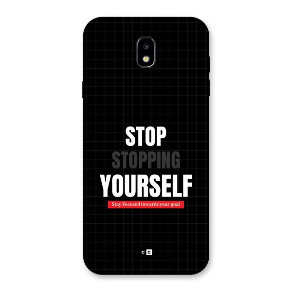 Stop Stopping Yourself Back Case for Galaxy J7 Pro