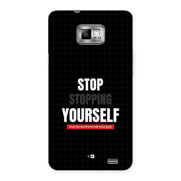 Stop Stopping Yourself Back Case for Galaxy S2