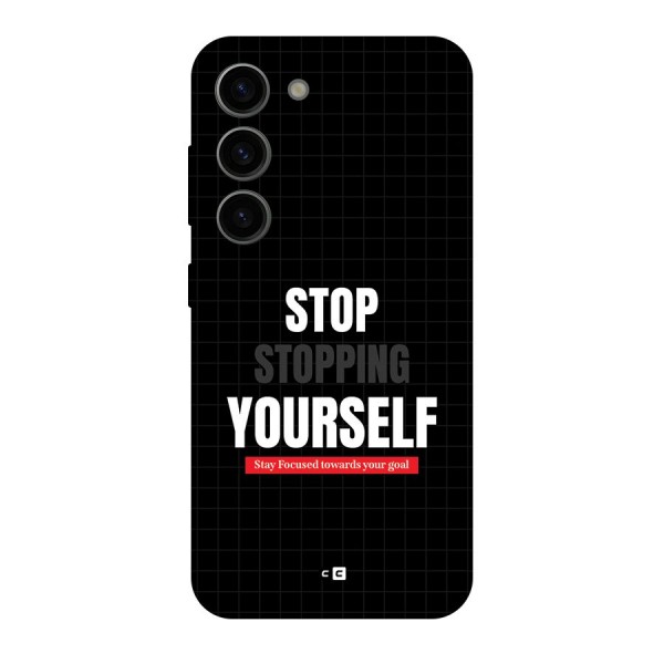 Stop Stopping Yourself Back Case for Galaxy S23