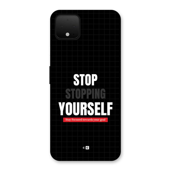Stop Stopping Yourself Back Case for Google Pixel 4 XL