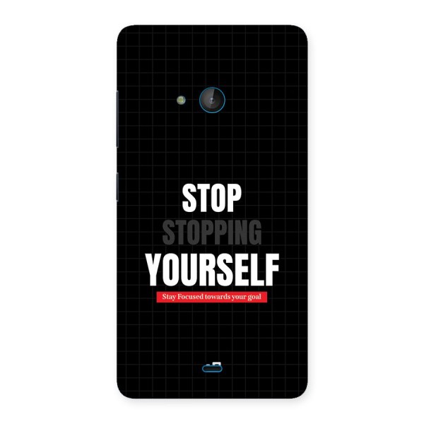 Stop Stopping Yourself Back Case for Lumia 540