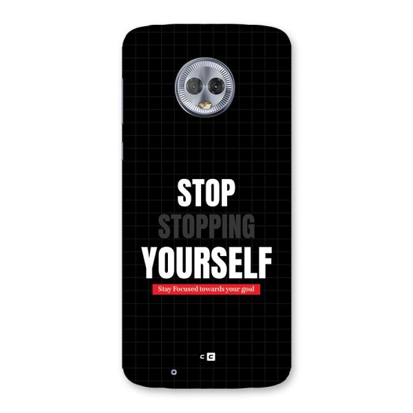 Stop Stopping Yourself Back Case for Moto G6