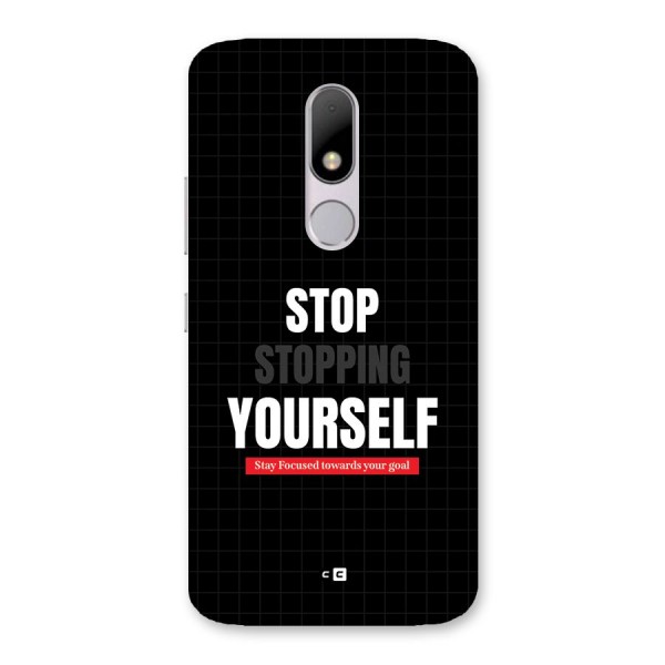 Stop Stopping Yourself Back Case for Moto M