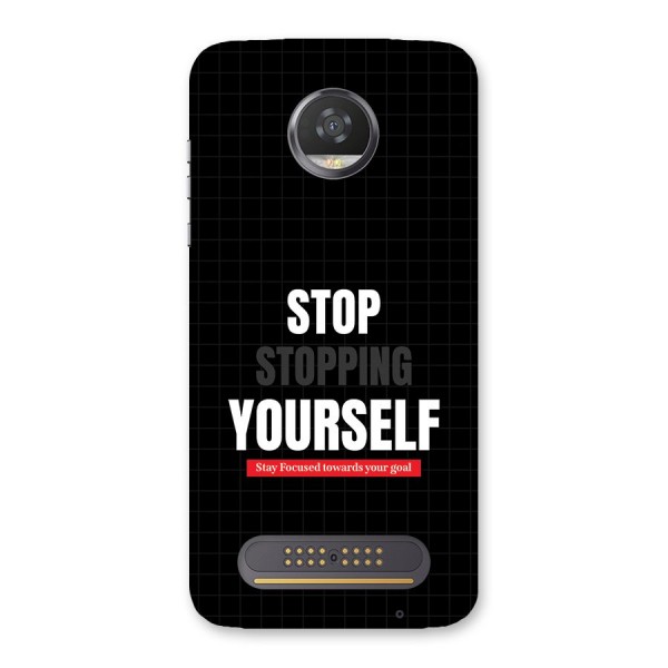 Stop Stopping Yourself Back Case for Moto Z2 Play