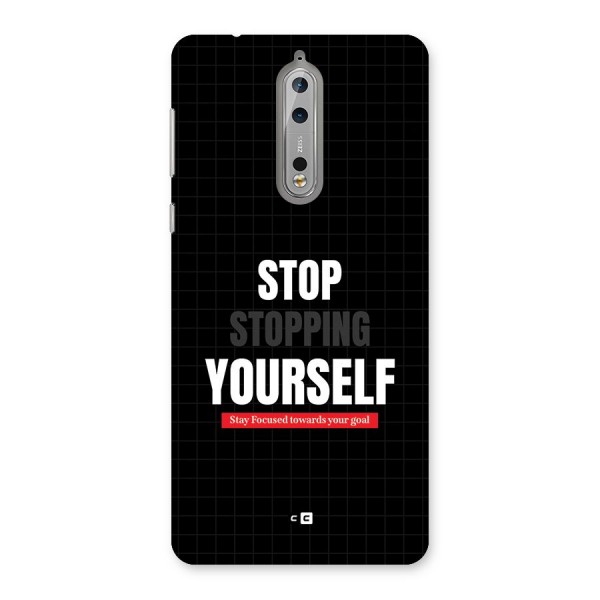 Stop Stopping Yourself Back Case for Nokia 8