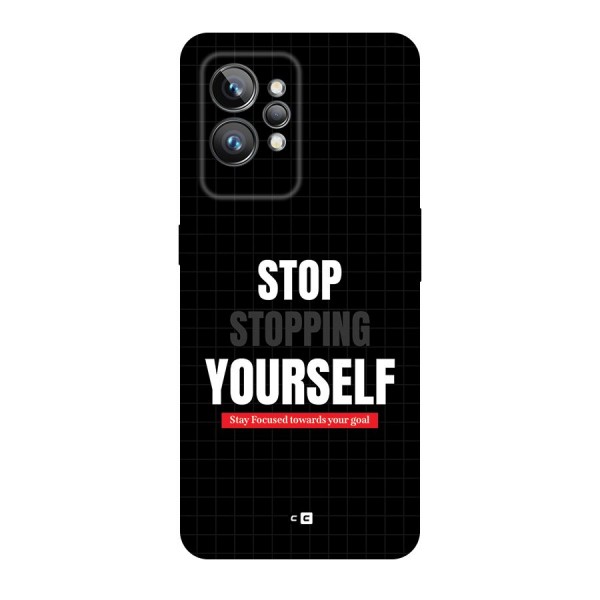 Stop Stopping Yourself Back Case for Realme GT2 Pro